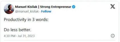 Tweet by Manuel Kisiak stating "Productivity in 3 words: Do less better."